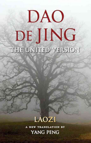 Könyv Dao de Jing: The United Version Laozi
