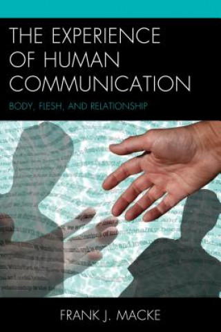 Könyv Experience of Human Communication Frank J. Macke