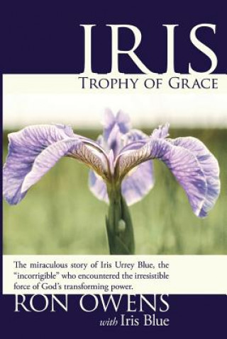 Könyv Iris Trophy of Grace Ron Owens