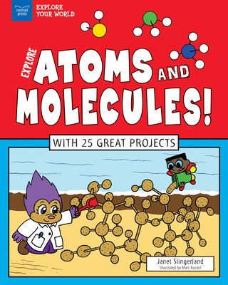 Kniha Explore Atoms and Molecules! Janet Slingerland