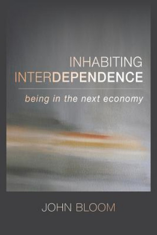 Kniha Inhabiting Interdependence John Bloom