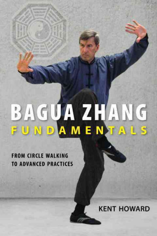 Kniha Introduction to Baguazhang Kent Howard