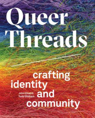 Książka Queer Threads John Chaich