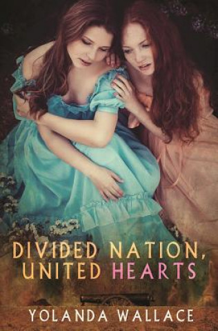 Книга Divided Nation, United Hearts Yolanda Wallace