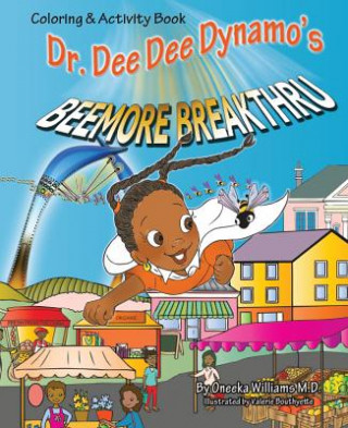 Książka Dr. Dee Dee Dynamo's Beemore Breakthru: Coloring and Activity Book Oneeka Williams