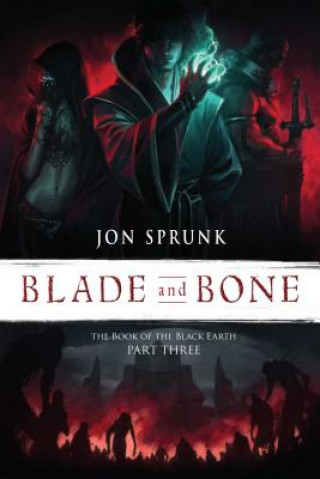 Könyv Blade and Bone, 3 Jon Sprunk