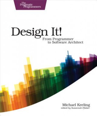 Książka Design It! : Pragmatic Programmers Michael Keeling