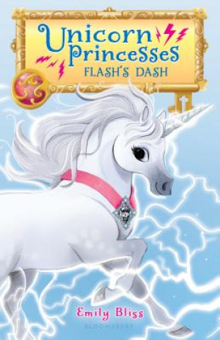 Könyv Unicorn Princesses 2: Flash's Dash Emily Bliss