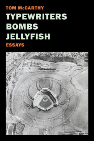 Книга Typewriters, Bombs, Jellyfish Tom McCarthy