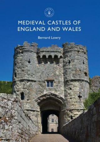 Книга Medieval Castles of England and Wales Bernard Lowry