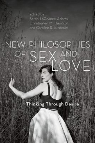 Kniha New Philosophies of Sex and Love Sarah LaChance Adams