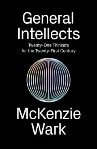 Книга General Intellects McKenzie Wark