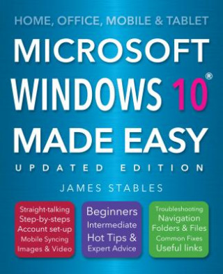Könyv Windows 10 Made Easy (2017 edition) James Stables