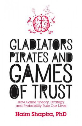 Kniha Gladiators, Pirates and Games of Trust Haim Shapira