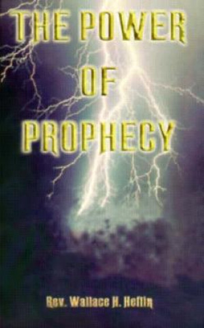 Βιβλίο The Power of Prophecy Wallace H. Heflin