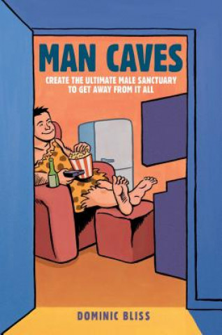 Kniha Man Caves Dominic Bliss