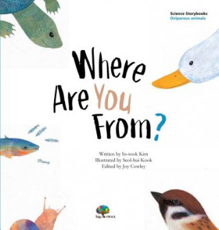 Książka Where Are You From?: Oviparous/Viviparous Animals In-Sook Kim