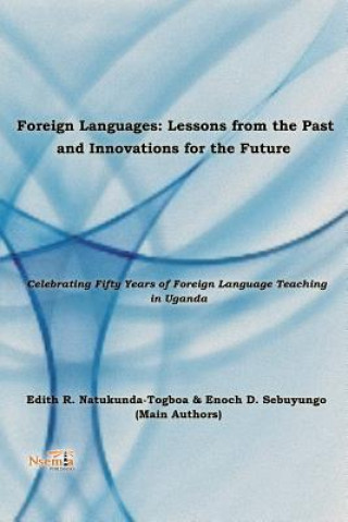 Carte Foreign Language: Lessons from the Past, Innovations for the Future Enoch D. Sebuyungo