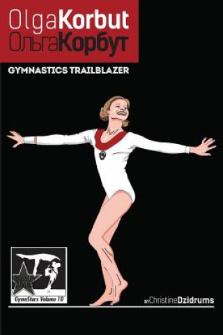 Książka Olga Korbut: Gymnastics Trailblazer: Gymnstars Volume 10 Christine Dzidrums