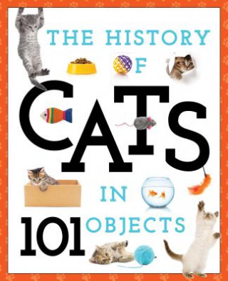 Kniha The History of Cats in 101 Objects Media Lab Books