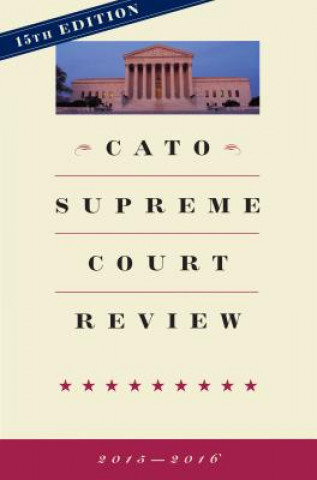 Carte Cato Supreme Court Review: 2015-2016 Ilya Shapiro