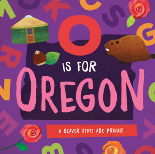 Książka O Is for Oregon: A Beaver State ABC Primer Trish Madson