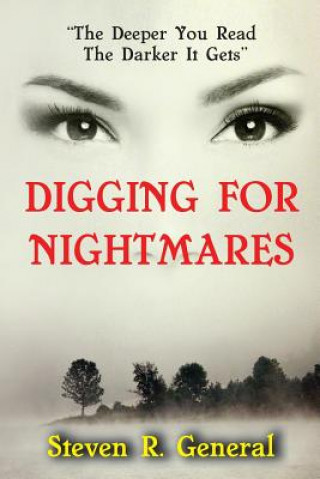 Carte Digging for Nightmares: "The Deeper You Read the Darker It Gets" Steven R. General