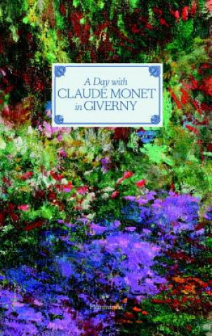 Kniha Day with Claude Monet in Giverny Adrien Goetz