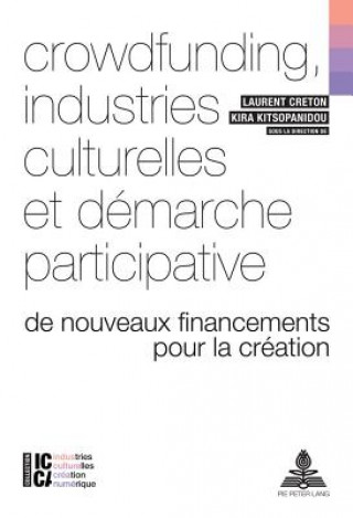 Knjiga Crowdfunding, industries culturelles et demarche participative Laurent Creton