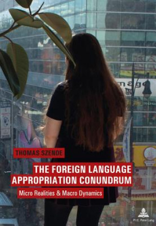 Kniha Foreign Language Appropriation Conundrum Thomas Szende