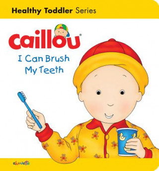 Książka Caillou: I Can Brush my Teeth Sarah Margaret Johanson