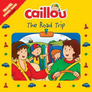 Книга Caillou: The Road Trip Carine Laforest