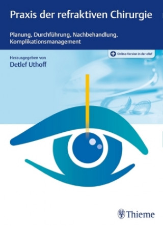 Книга Praxis der refraktiven Chirurgie Detlef Uthoff