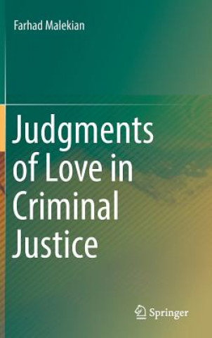 Könyv Judgments of Love in Criminal Justice Farhad Malekian