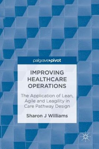 Livre Improving Healthcare Operations Sharon J Williams