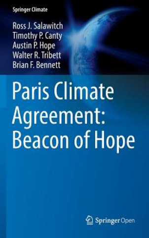 Carte Paris Climate Agreement: Beacon of Hope Ross J. Salawitch