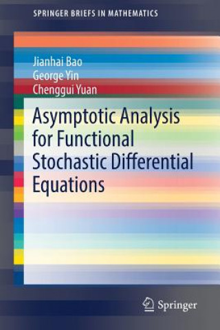 Könyv Asymptotic Analysis for Functional Stochastic Differential Equations Jianhai Bao