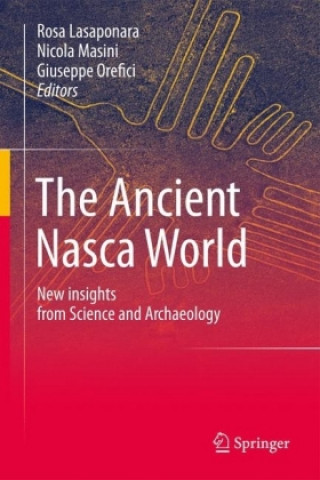 Kniha Ancient Nasca World Rosa Lasaponara