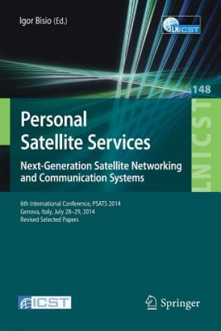 Livre Personal Satellite Services. Next-Generation Satellite Networking and Communication Systems Igor Bisio