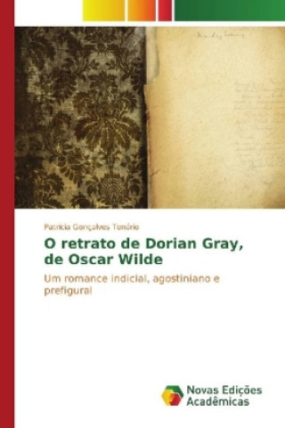 Kniha O retrato de Dorian Gray, de Oscar Wilde Patricia Gonçalves Tenório