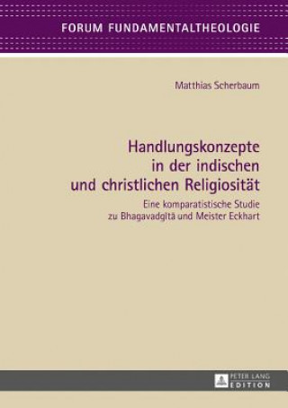 Kniha Handlungskonzepte in Der Indischen Und Christlichen Religiositat Matthias Scherbaum