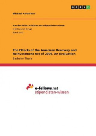 Carte Effects of the American Recovery and Reinvestment Act of 2009. An Evaluation Michael Kardalinos