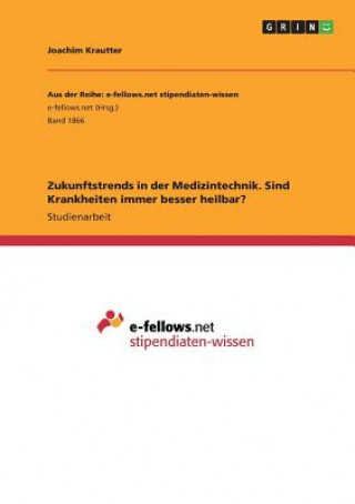 Kniha Zukunftstrends in der Medizintechnik. Sind Krankheiten immer besser heilbar? Joachim Krautter