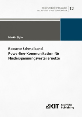 Kniha Robuste Schmalband-Powerline-Kommunikation für Niederspannungsverteilernetze Martin Sigle