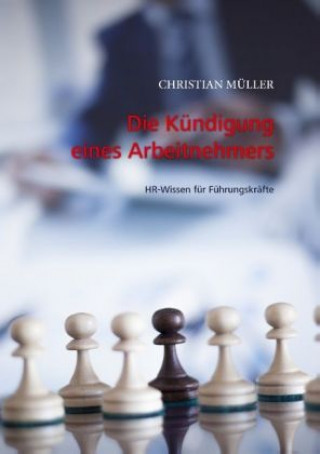 Könyv Die Kündigung eines Arbeitnehmers Christian Müller