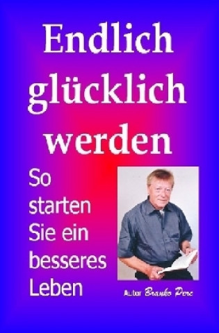 Книга Endlich glücklich werden Branko Perc