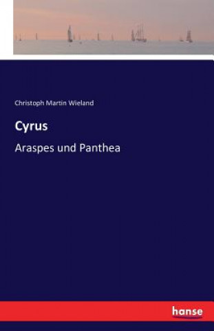 Könyv Cyrus Christoph Martin Wieland