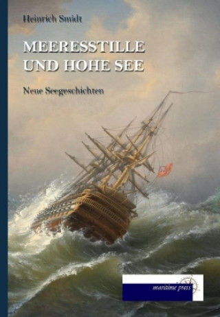 Книга Meeresstille und hohe See Heinrich Smidt