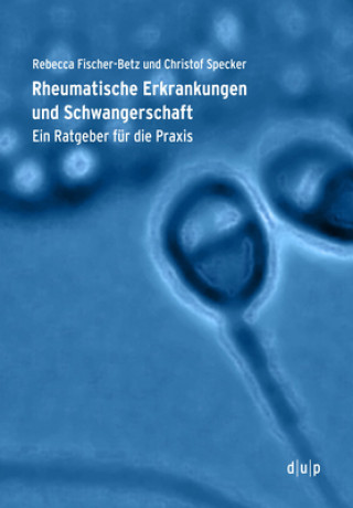 Könyv Rheumatische Erkrankungen und Schwangerschaft Rebecca Fischer-Betz