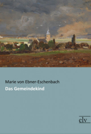 Książka Das Gemeindekind Marie von Ebner-Eschenbach